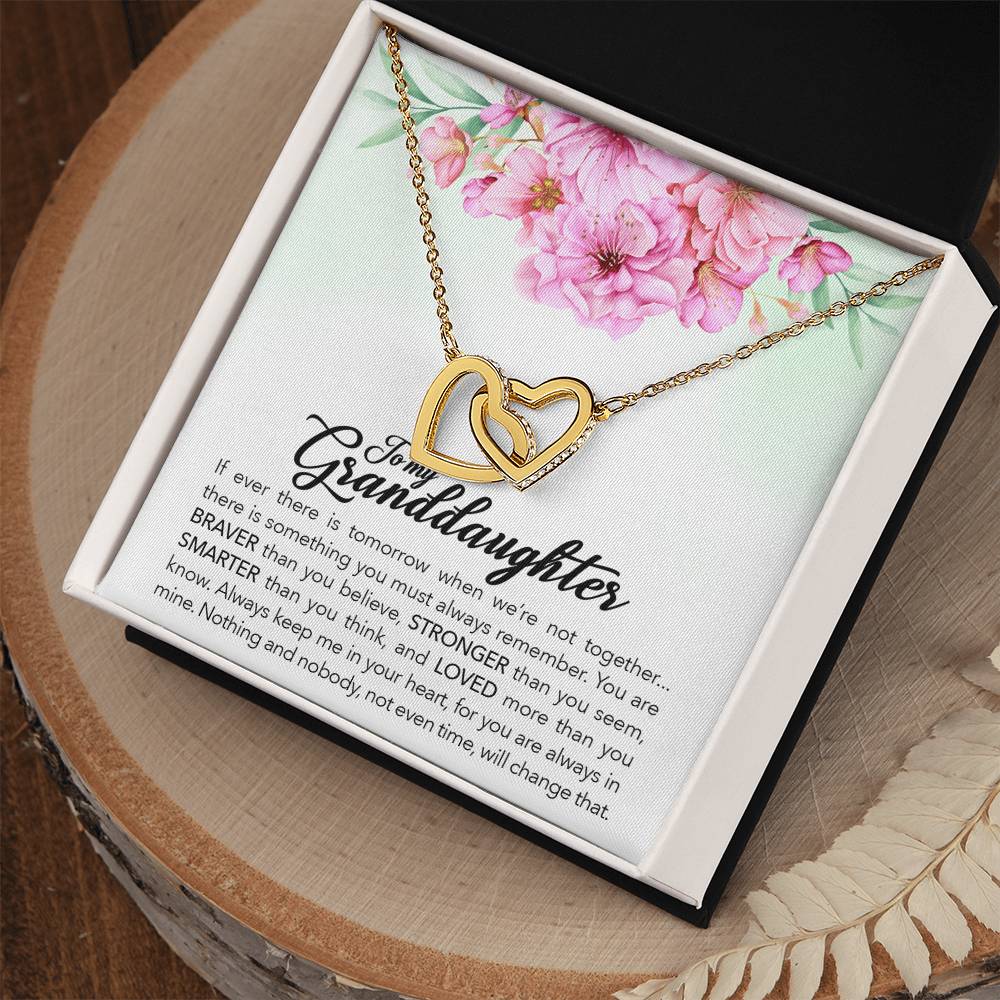 To my granddaughter, always keep me in your heart
